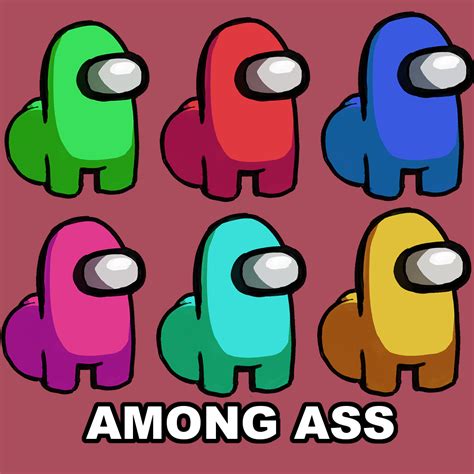 among us butt|Help, Im trying to kill everyone but the sound of my butt cheeks ...